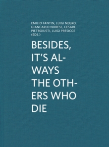 Besides, it's Always the Others Who Die, Hardback Book Besides, it's Always the Others Who Die, Hardback Book