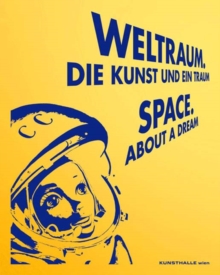 Outer Space : Art and a Dream, Paperback / softback Book Outer Space : Art and a Dream, Paperback / softback Book