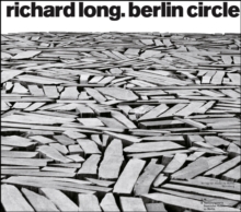 Richard Long : Berlin Circle, Hardback Book Richard Long : Berlin Circle, Hardback Book