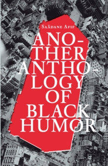 Saadane Afif : Another Anthology of Black Humour, Paperback Book Saadane Afif : Another Anthology of Black Humour, Paperback Book