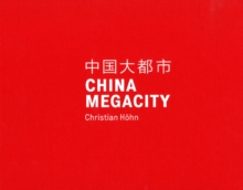 China Megacity : Christian Hohn, Hardback Book China Megacity : Christian Hohn, Hardback Book