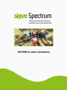 Spectrum - Part 1: Curriculum : Structured Training and Treatment Program for Continuous Glucose Monitoring (CGM) for Adults with Diabetes.