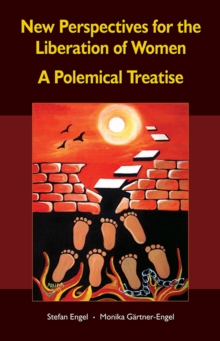 New Perspectives for the Liberation of Women - A Polemical Treatise