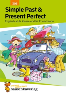 Simple Past & Present Perfect. Englisch ab 6. Klasse und fur Erwachsene