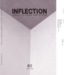 Inflection 02 : Projection : Journal of the Melbourne School of Design