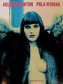 Helmut Newton: Pola Woman, Paperback / softback Book Helmut Newton: Pola Woman, Paperback / softback Book