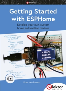 Getting Started with ESPHome : Develop your own custom home automation devices