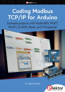 Coding Modbus TCP/IP for Arduino : Example projects with Node-RED, MQTT, WinCC SCADA, Blynk, and ThingSpeak