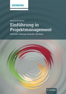 Einfuhrung in Projektmanagement : Definition, Planung, Kontrolle Und Abschluss, Hardback Book Einfuhrung in Projektmanagement : Definition, Planung, Kontrolle Und Abschluss, Hardback Book