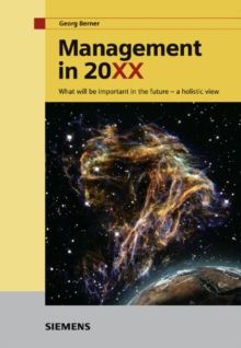 Management in 20XX : What will be important in the future -- a holistic view