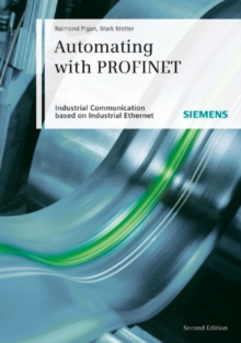 Automating with PROFINET : Industrial Communication Based on Industrial Ethernet