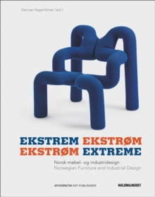Ekstrom Extreme : Norwegian Furniture and Industrial Design, Hardback Book Ekstrom Extreme : Norwegian Furniture and Industrial Design, Hardback Book