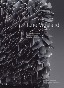 Tone Vigeland : Jewelry, Objects, Sculpture