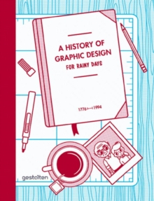 A History of Graphic Design for Rainy Days, Hardback Book A History of Graphic Design for Rainy Days, Hardback Book