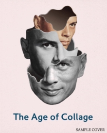 The Age of Collage : Contemporary Collage in Modern Art volume 2, Hardback Book The Age of Collage : Contemporary Collage in Modern Art volume 2, Hardback Book