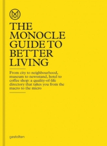 The Monocle Guide to Better Living, Hardback Book The Monocle Guide to Better Living, Hardback Book