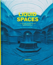 Liquid Spaces : Scenography, Installations and Spatial Experiences, Hardback Book Liquid Spaces : Scenography, Installations and Spatial Experiences, Hardback Book