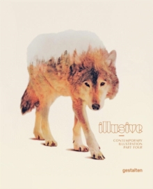 Illusive : Contemporary Illustration Part four, Hardback Book Illusive : Contemporary Illustration Part four, Hardback Book