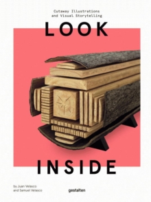 Look Inside : Cutaway Illustrations and Visual Storytelling, Hardback Book Look Inside : Cutaway Illustrations and Visual Storytelling, Hardback Book