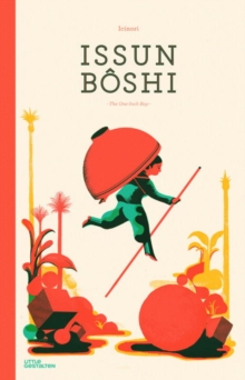 Issun Boshi : The One-Inch Boy, Hardback Book Issun Boshi : The One-Inch Boy, Hardback Book