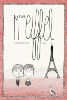 Madame Eiffel : The Love Story Behind the Eiffel Tower, Hardback Book Madame Eiffel : The Love Story Behind the Eiffel Tower, Hardback Book
