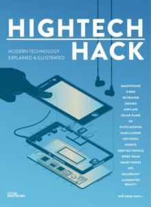 HighTech Hack : Modern Technologies Explained and Illustrated, Hardback Book HighTech Hack : Modern Technologies Explained and Illustrated, Hardback Book