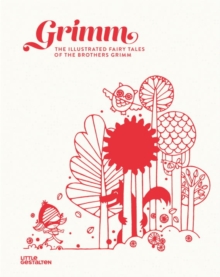 Grimm : The Illustrated Fairy Tales of the Brothers Grimm, Hardback Book Grimm : The Illustrated Fairy Tales of the Brothers Grimm, Hardback Book
