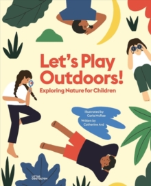 Let's Play Outdoors! : Exploring Nature for Children