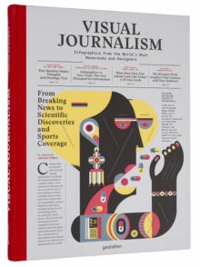 Visual Journalism : Infographics from the World's Best Newsrooms and Designers, Hardback Book Visual Journalism : Infographics from the World's Best Newsrooms and Designers, Hardback Book