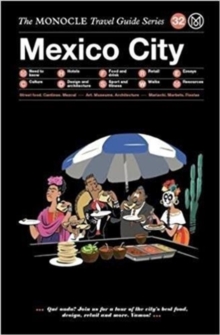 Mexico City : The Monocle Travel Guide Series, Hardback Book Mexico City : The Monocle Travel Guide Series, Hardback Book