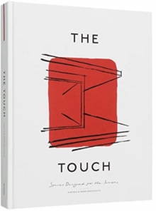 The Touch : Spaces Designed for the Senses, Hardback Book The Touch : Spaces Designed for the Senses, Hardback Book
