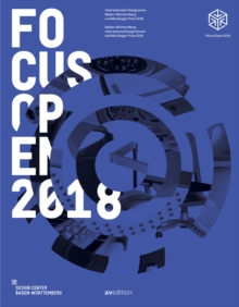 Focus Open 2018 : Baden-Wurttemberg International Design Award and Mia Seeger Prize 2018