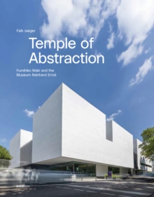 Temple of Abstraction : Fumihiko Maki and the Museum Reinhard Ernst