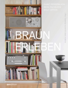 Braun erleben (Experience Braun) : ganz personlich, rein fachlich, weltoffen (quite personal, purely professional, cosmopolitan)