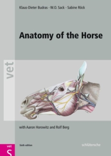 Anatomy of the Horse, Sixth Edition, Hardback Book Anatomy of the Horse, Sixth Edition, Hardback Book