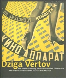 Dziga Vertov - The Vertov Collection at the Austrian Film Museum, Paperback Book Dziga Vertov - The Vertov Collection at the Austrian Film Museum, Paperback Book