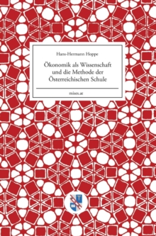 Okonomik als Wissenschaft und die Methode der Osterreichischen Schule