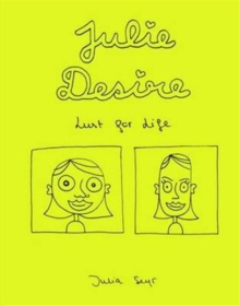 Julie Desire : Lust for Life, Paperback / softback Book Julie Desire : Lust for Life, Paperback / softback Book