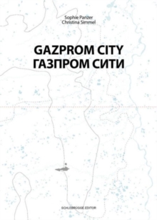 Gazprom City : Daily Life in a Metropolis in the Arctic Circle, Paperback Book Gazprom City : Daily Life in a Metropolis in the Arctic Circle, Paperback Book