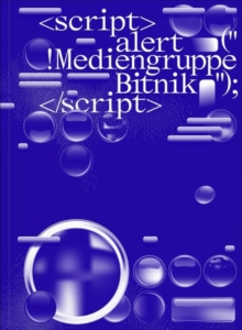 <script>alert("!Mediengruppe Bitnik");</script>, Paperback Book <script>alert("!Mediengruppe Bitnik");</script>, Paperback Book