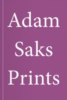 Adam Saks Prints, Hardback Book Adam Saks Prints, Hardback Book