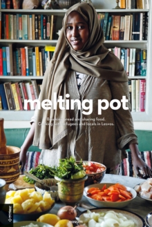 melting pot : Breaking bread and sharing food. Cooking with refugees and locals in Lesvos.