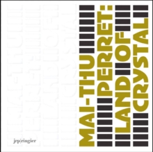 Mai-Thu Perret : Land of Crystal, Paperback Book Mai-Thu Perret : Land of Crystal, Paperback Book