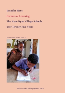 Owners of Learning : The Nyae Nyae Village Schools over Twenty-Five Years