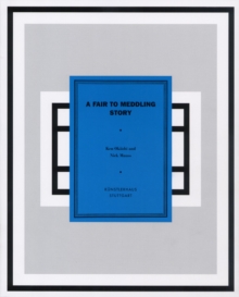 A Fair to Meddling Story : Ken Okiishi and Nick Mauss, Paperback Book A Fair to Meddling Story : Ken Okiishi and Nick Mauss, Paperback Book