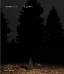 David Claerbout : The Shape of Time, Paperback / softback Book David Claerbout : The Shape of Time, Paperback / softback Book