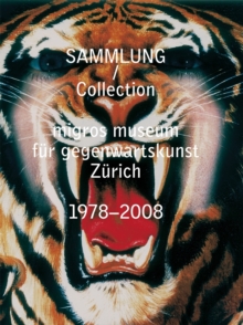Migros Museum Fur Gegenwartskunst : Collection 1978-2008, Hardback Book Migros Museum Fur Gegenwartskunst : Collection 1978-2008, Hardback Book