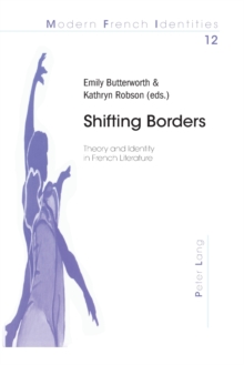 Shifting Borders : Theory and Identity in French Literature