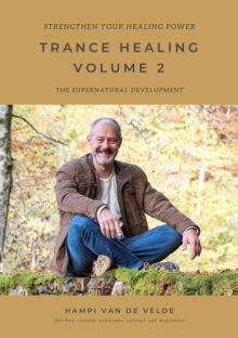 Trance Healing Volume 2 : The supernatural development