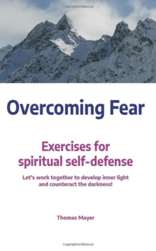 Overcoming Fear : Exercises for spiritual self-defense